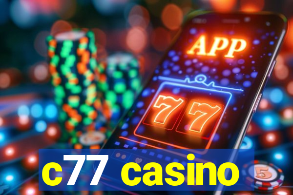 c77 casino